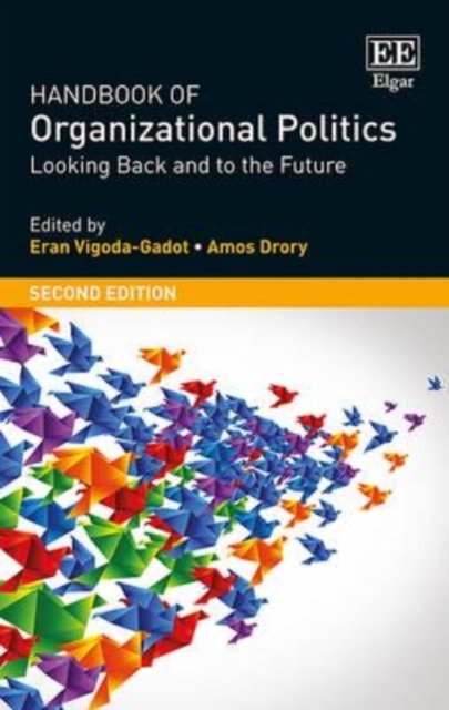 Handbook of Organizational Politics – SECOND EDITION Looking Back and to the Fu…