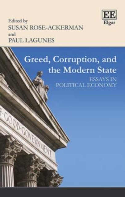 Greed, Corruption, and the Modern State – Essays in Political Economy Hardback