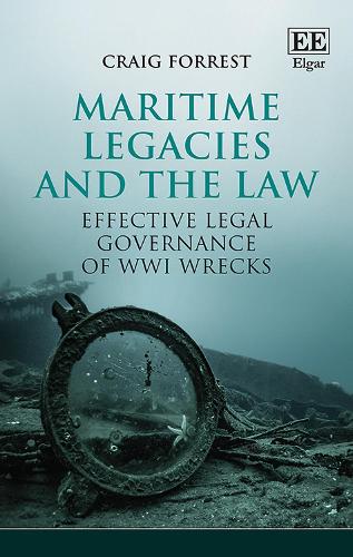 Maritime Legacies and the Law – Effective Legal Governance of WWI Wrecks Forrest