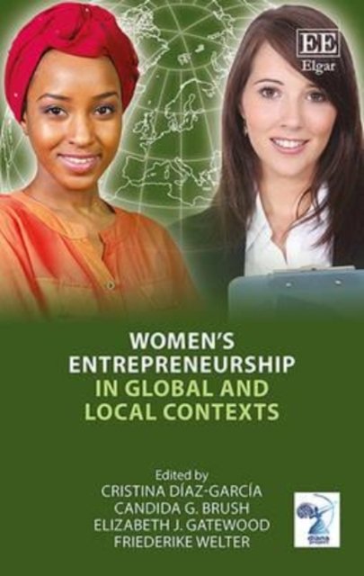 Women′s Entrepreneurship in Global and Local Contexts Díaz–garcía Brush Gatewood