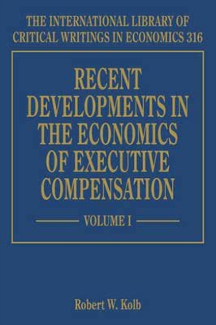 Recent Developments in the Economics of Executive Compensation Kolb Hardback