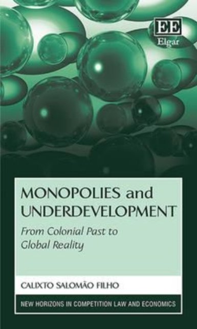 Monopolies and Underdevelopment – From Colonial Past to Global Reality Filho