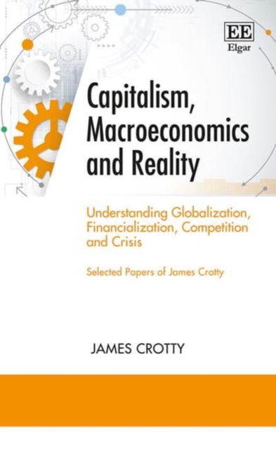 Capitalism, Macroeconomics and Reality – Understanding Globalization, Financial…