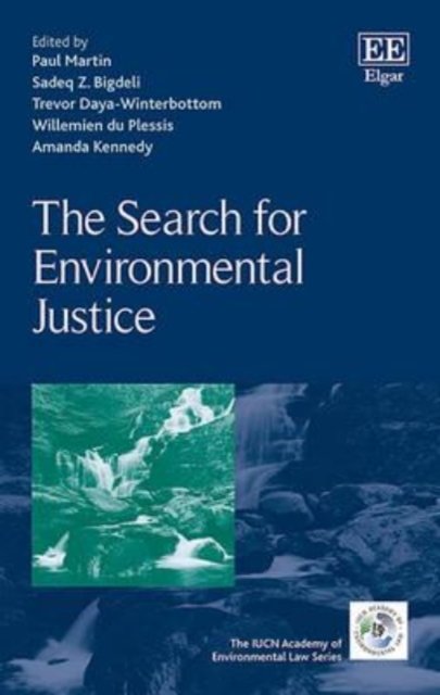 The Search for Environmental Justice Martin Bigdeli Daya–winterbott Du Plessis