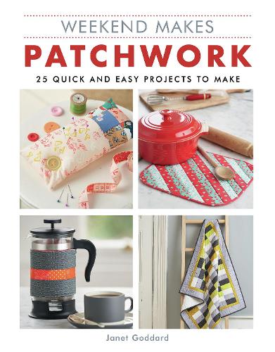 Weekend Makes: Patchwork Goddard Paperback GMC 9781784945114