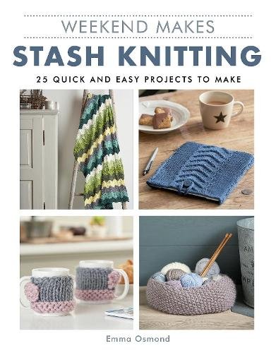 Weekend Makes: Stash Knitting Osmond Paperback GMC 9781784945121