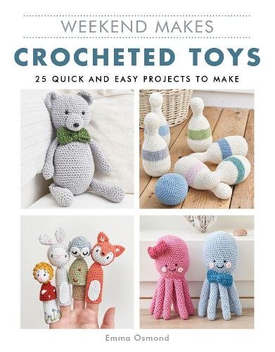 Weekend Makes: Crocheted Toys Osmond Paperback GMC 9781784945497