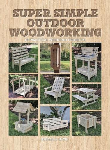 Super Simple Outdoor Woodworking Maxey Paperback GMC 9781784946203