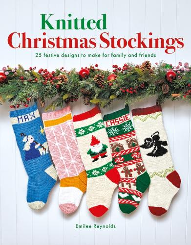 Knitted Christmas Stockings Reynolds Paperback GMC 9781784946685