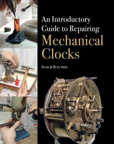 An Introductory Guide to Repairing Mechanical Clocks Jeffery Hardback