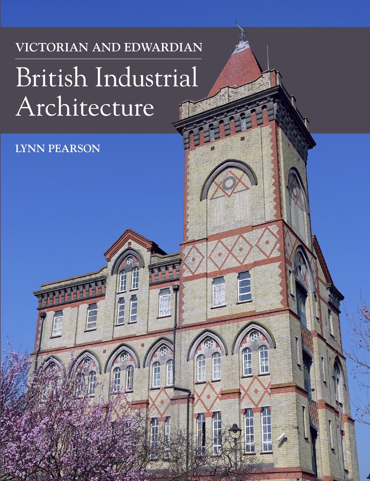 Victorian and Edwardian British Industrial Architecture Pearson Hardback