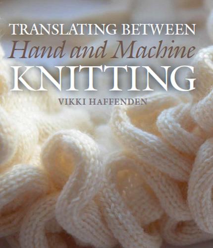 Translating Between Hand and Machine Knitting Haffenden Hardback 9781785004315