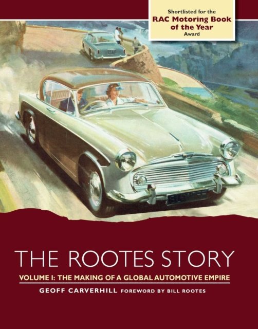 The Rootes Story – The Making of a Global Automotive Empire Carverhill Hardback