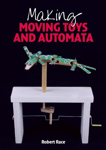 Making Moving Toys and Automata Race Paperback The Crowood Press 9781785004919