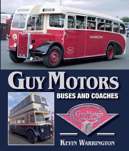 Guy Motors – Buses and Coaches Warrington Hardback The Crowood Press