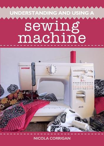 Understanding and Using A Sewing Machine Corrigan Paperback The Crowood Press