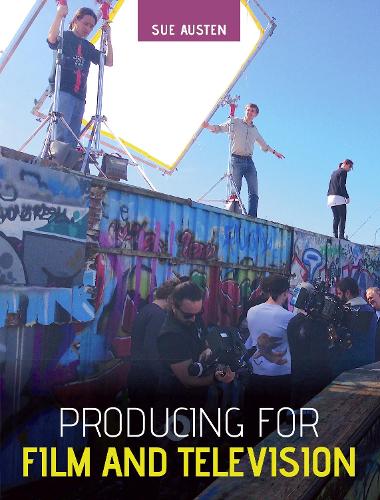 Producing for Film and Television Austen Paperback The Crowood Press