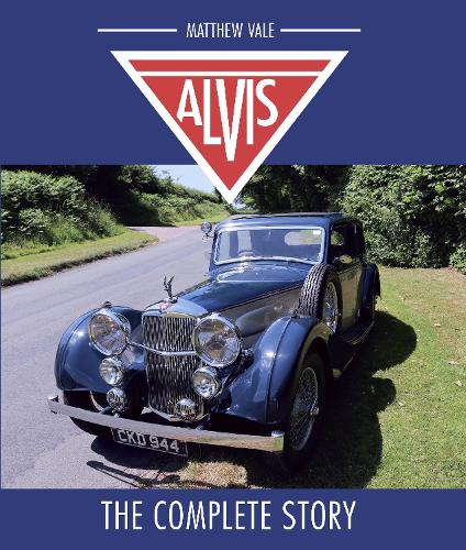 Alvis – The Complete Story Vale Hardback The Crowood Press 9781785005879