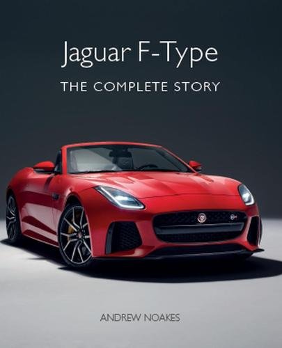 Jaguar F–Type – The Complete Story Noakes Hardback The Crowood Press