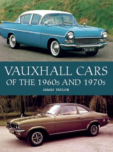 Vauxhall Cars of the 1960s and 1970s Taylor Hardback The Crowood Press