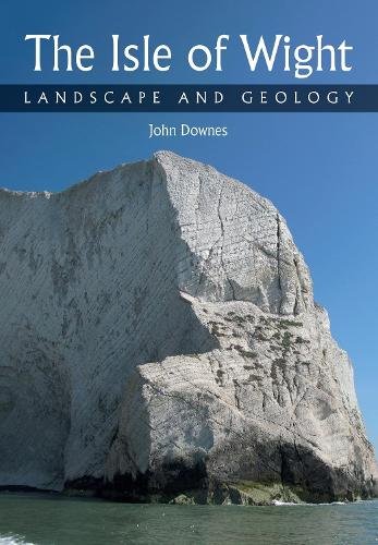 Isle of Wight – Landscape and Geology Downes Paperback The Crowood Press