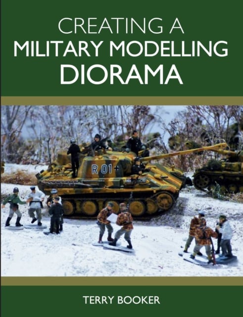 Creating a Military Modelling Diorama Booker Paperback The Crowood Press