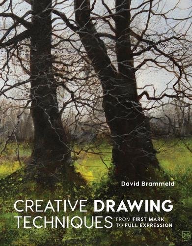 Creative Drawing Techniques – from first mark to full expression Brammeld