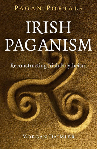 Pagan Portals – Irish Paganism – Reconstructing Irish Polytheism Daimler