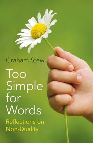 Too Simple for Words – Reflections on Non–Duality Stew Paperback John Hunt