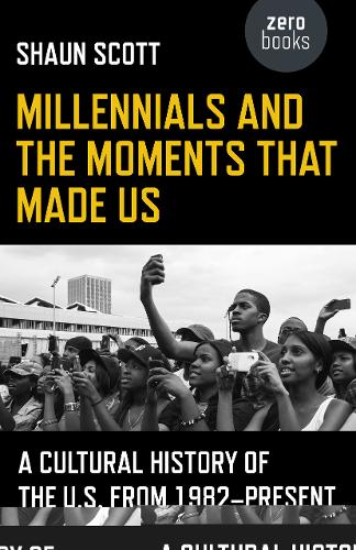 Millennials and the Moments That Made Us – A Cultural History of the U.S. from …