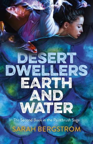 Desert Dwellers Earth and Water – Book II of the Paintbrush Saga Bergstrom