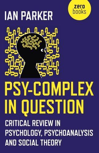 Psy–Complex in Question – Critical Review in Psychology, Psychoanalysis and Soc…