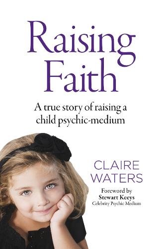Raising Faith – A true story of raising a child psychic–medium Waters Paperback
