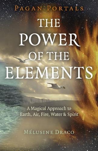 Pagan Portals – The Power of the Elements – The Magical Approach to Earth, Air,…