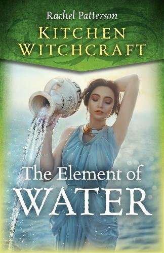 Kitchen Witchcraft – The Element of Water Patterson Paperback John Hunt