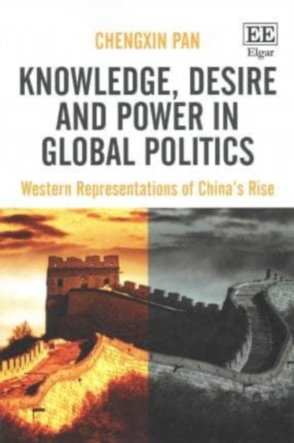 Knowledge, Desire and Power in Global Politics – Western Representations of Chi…