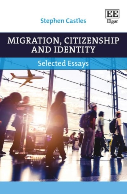 Migration, Citizenship and Identity – Selected Essays Castles Hardback
