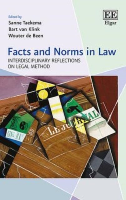 Facts and Norms in Law – Interdisciplinary Reflections on Legal Method Taekema