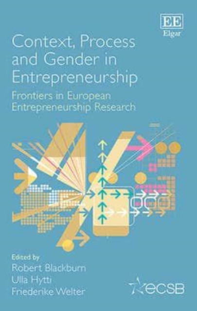 Context, Process and Gender in Entrepreneurship – Frontiers in European Entrepr…