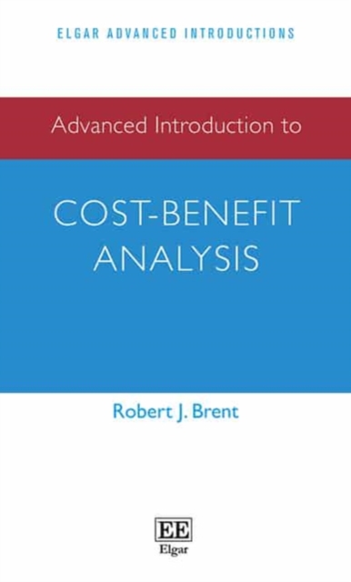 Advanced Introduction to Cost–Benefit Analysis Brent Paperback Edward Elgar