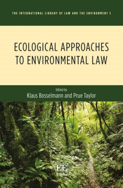 Ecological Approaches to Environmental Law Bosselmann Taylor Hardback