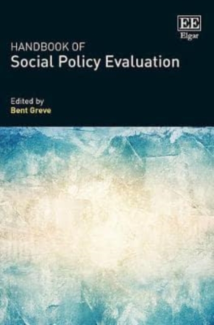 Handbook of Social Policy Evaluation Greve Hardback Edward Elgar 9781785363238