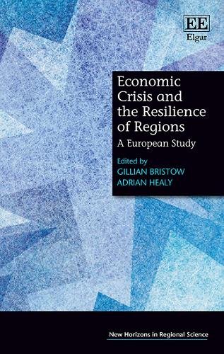 Economic Crisis and the Resilience of Regions – A European Study Bristow Healy
