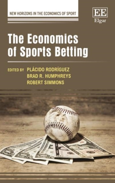 The Economics of Sports Betting Rodríguez Humphreys Simmons Hardback