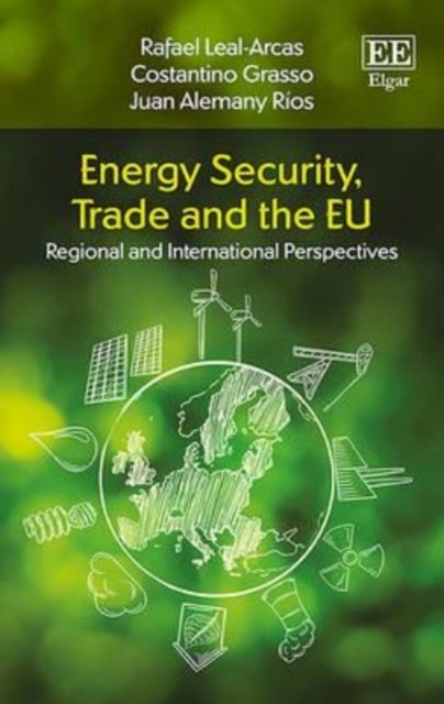 Energy Security, Trade and the EU – Regional and International Perspectives
