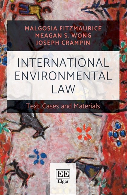 International Environmental Law – Text, Cases and Materials Fitzmaurice Wong