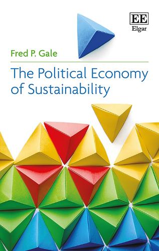 The Political Economy of Sustainability Gale Paperback Edward Elgar