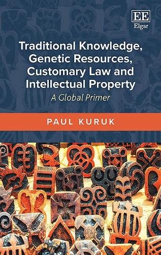 Traditional Knowledge, Genetic Resources, Custom – A Global Primer Kuruk