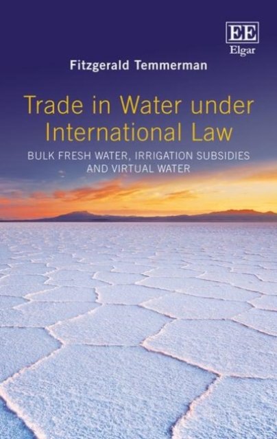 Trade in Water Under International Law – Bulk Fresh Water, Irrigation Subsidies…