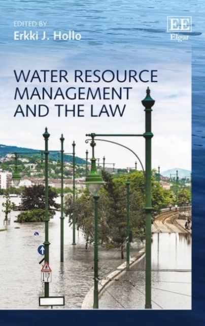 Water Resource Management and the Law Hollo Hardback Edward Elgar 9781785369827